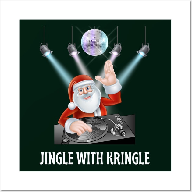 Jingle with Kringle, DJ Santa is hosting a party jam Wall Art by Blended Designs